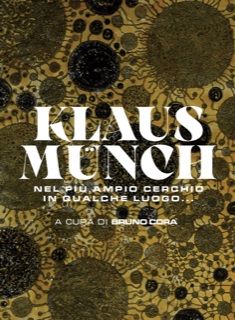 Mostra di Klaus Munch “Nel più ampio cerchio in qualche luogo…”